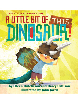 cover image of A Little Bit of THIS Dinosaur
